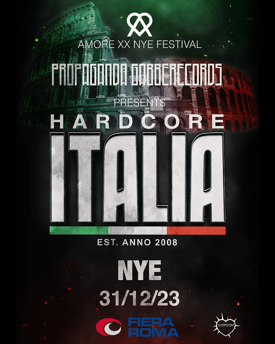Amore XX NYE Festival - Propaganda Gabberecords presents Hardcore Italia | Fiera Roma - Roma - Italy